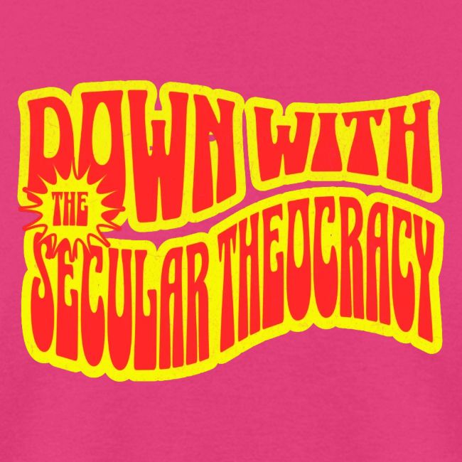 Down With The Secular Theocracy!