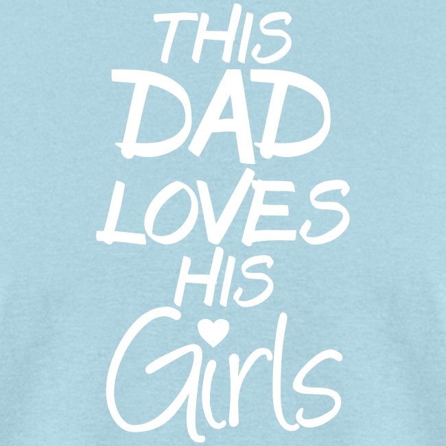 This Dad Loves His Girls