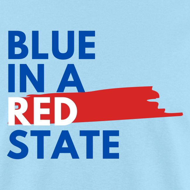 Blue in a red state - Vote Blue