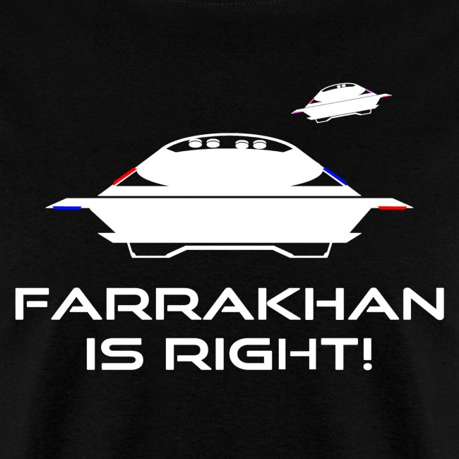 Farrakhan Is Right UFO Believer