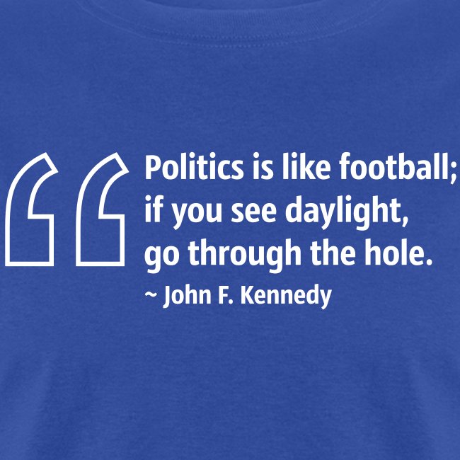 politics is like football if you see day