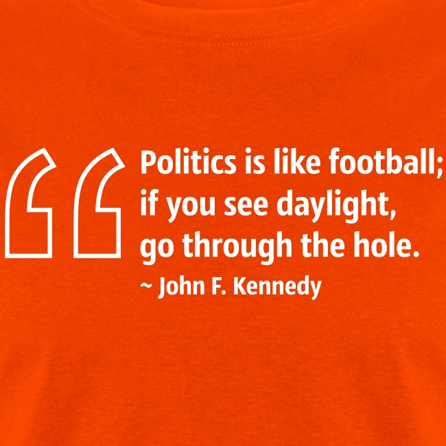 politics is like football if you see day
