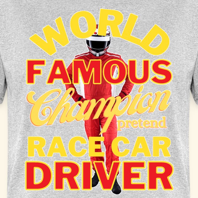 World Famous Champion Pretend Race Car Driver