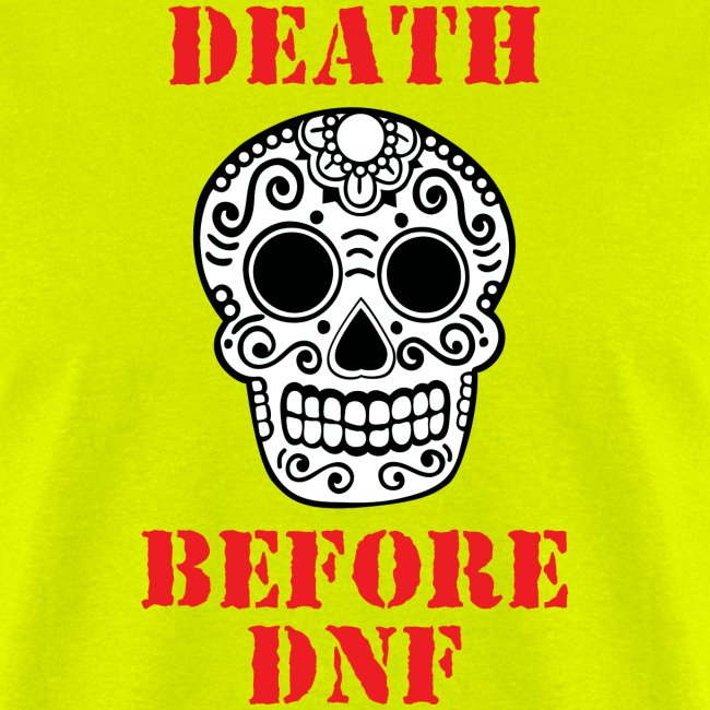 DEATH BEFORE DNF
