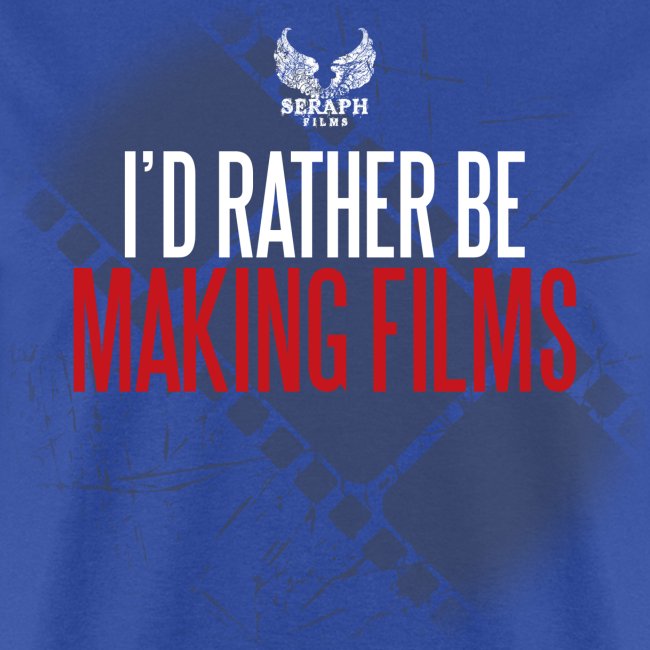 Id Rather Be Making Films png