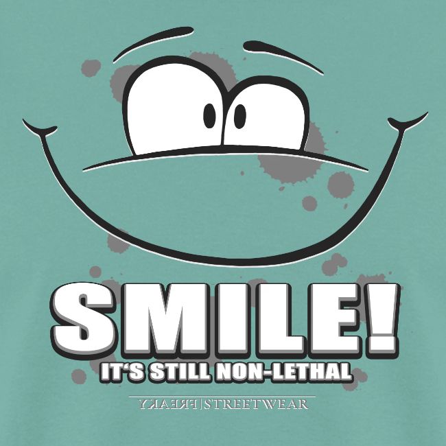 Smile - it's still non-lethal