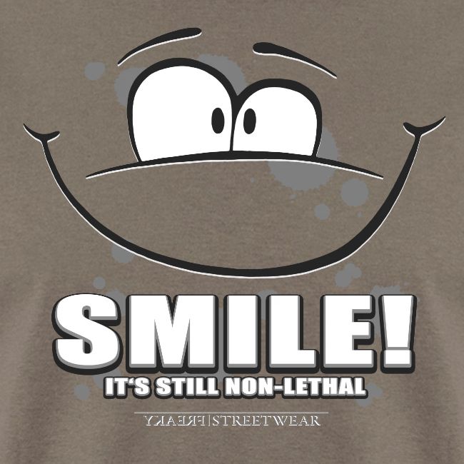 Smile - it's still non-lethal