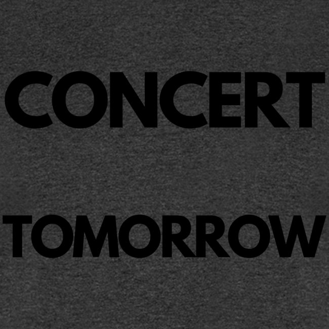 Concert Tomorrow