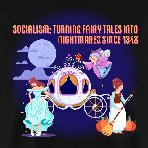 SOCIALISM: TURNING FAIRYTALES INTO NIGHTMARES - Men's T-Shirt