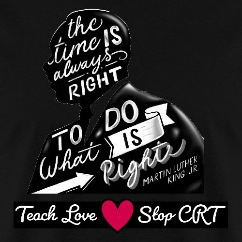 MLK Teach Love not CRT - Men's T-Shirt