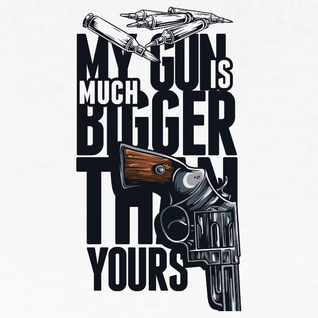 My gun is much bigger than yours