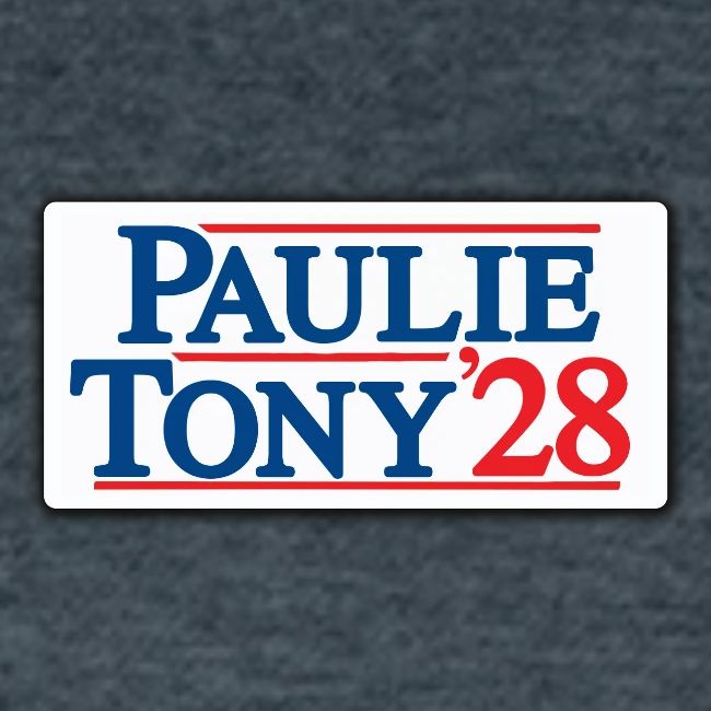 Paulie and Tony for Co-President 2028