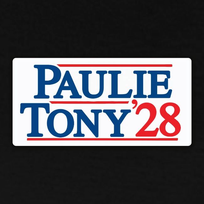 Paulie and Tony for Co-President 2028