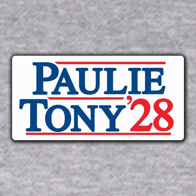 Paulie and Tony for Co-President 2028