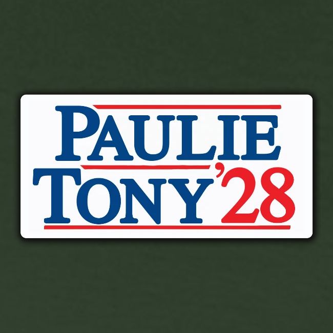 Paulie and Tony for Co-President 2028