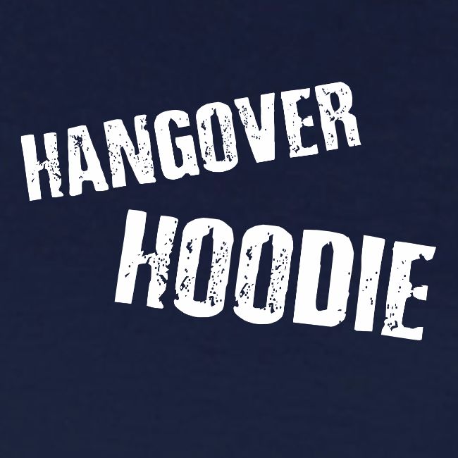 Hangover Hoodie