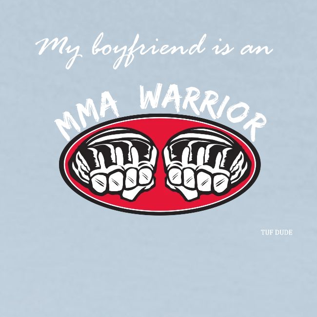 My boyfriend is an MMA warrior