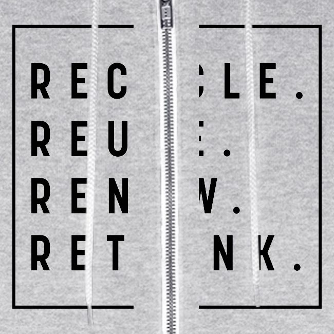 RECYCLE REUSE RENEW RETHINK