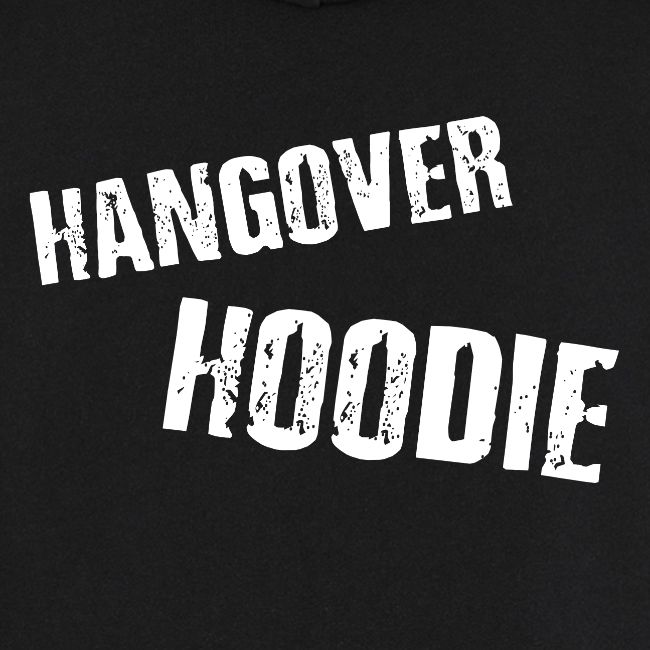 Hangover Hoodie