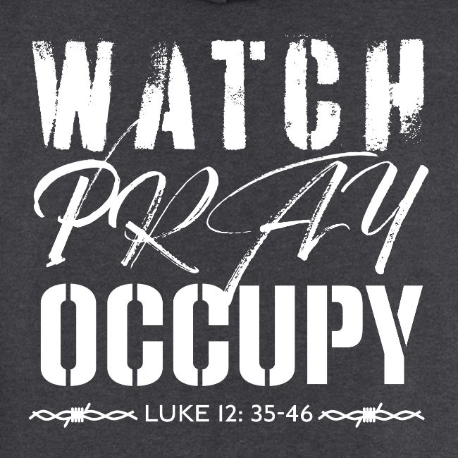 Watch Pray Occupy