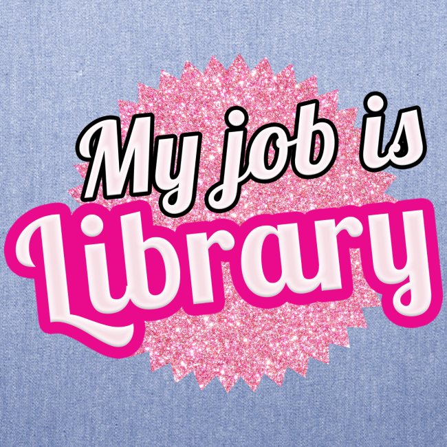 My Job is Library (glitter)