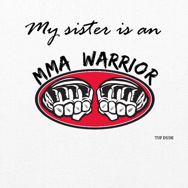 My sister is an MMA warrior