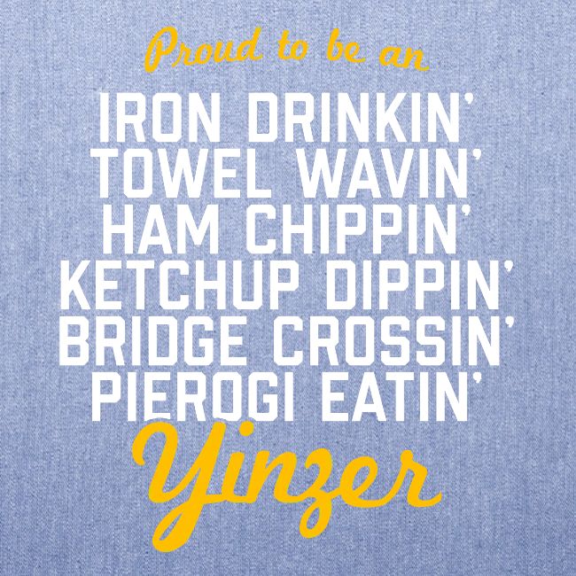 Proud To Be a Yinzer