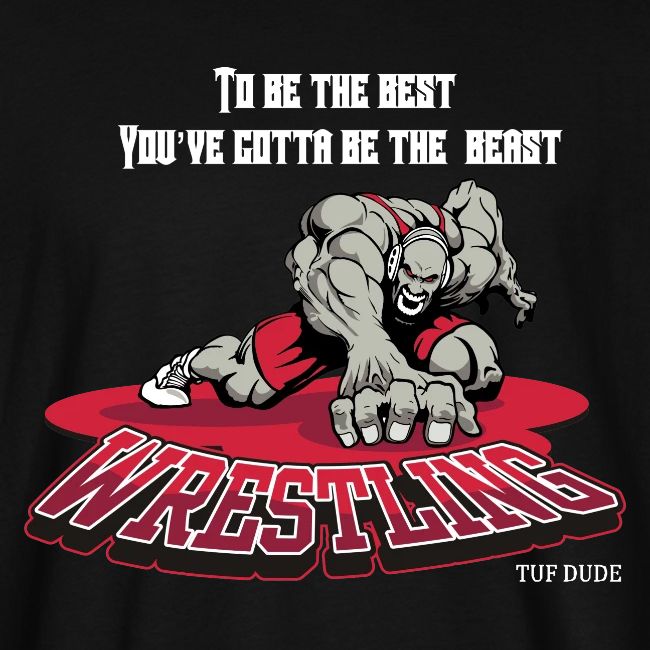 Wrestling - To be the best, you've gotta be a
