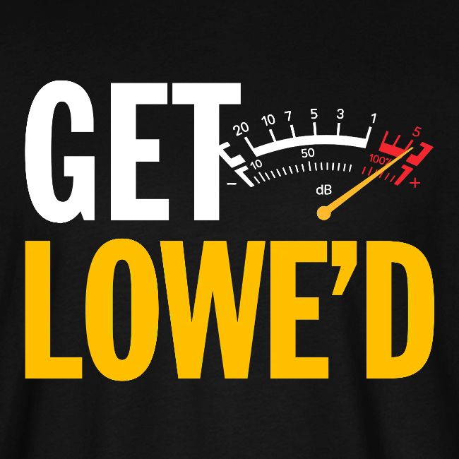 GET LOWE'D