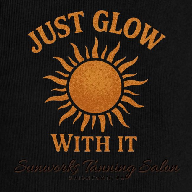 Just Glow With It