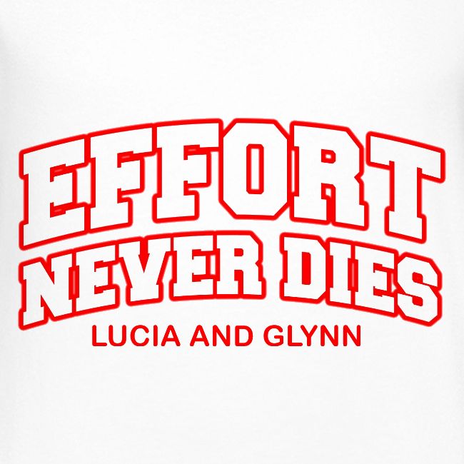 Effort Never Dies
