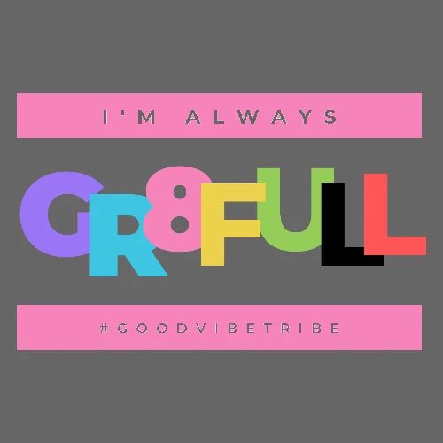 I'm Always GR8FULL - Unisex Tri-Blend Organic Tank