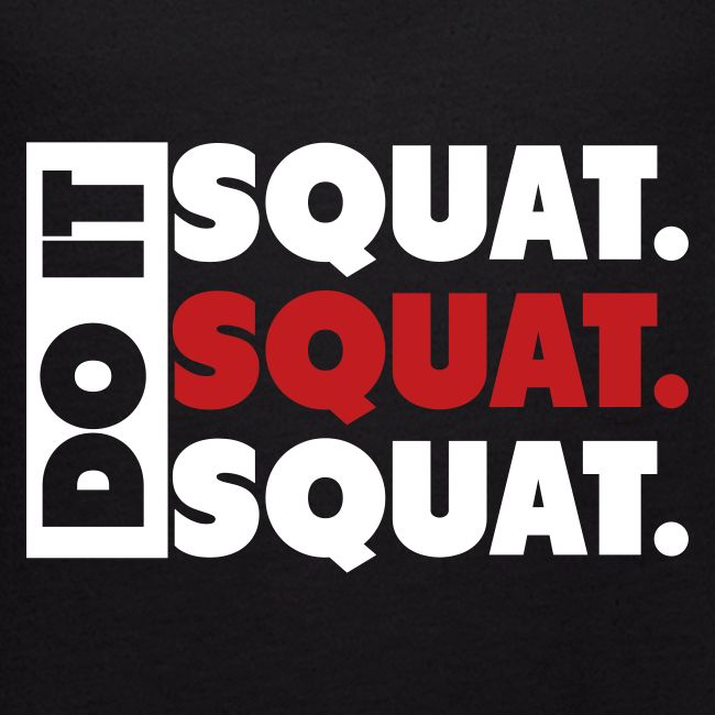 Do It. Squat.Squat.Squat