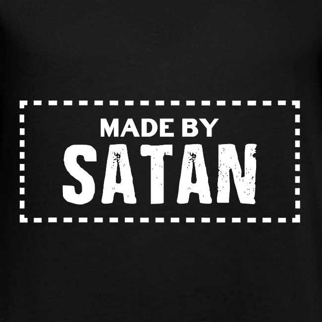 Made by SATAN
