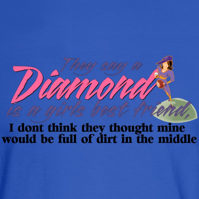 Softball Diamond is a girls Best Friend