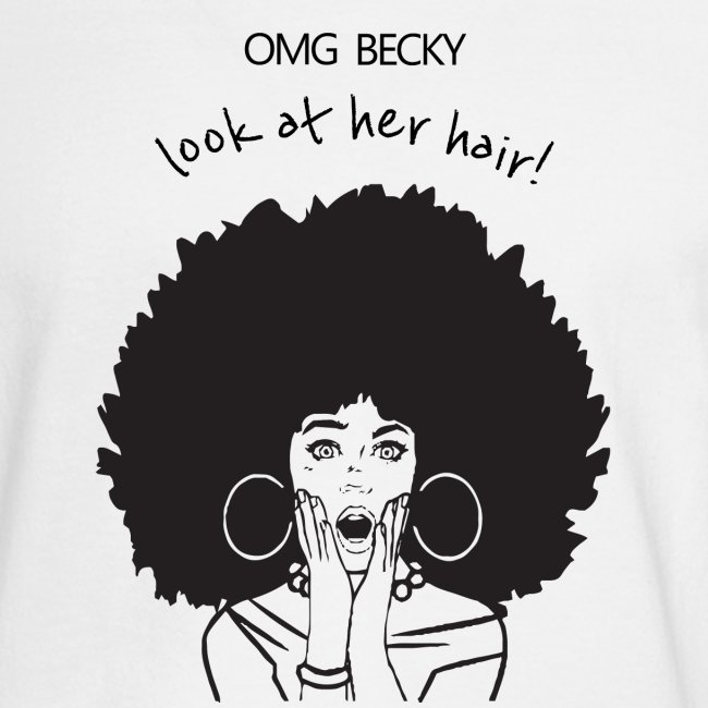 OMG Becky Look at her hair
