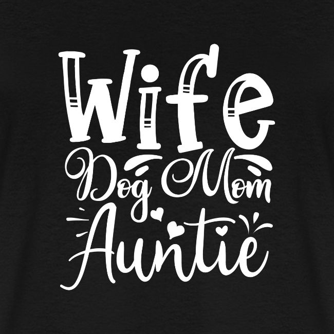 Wife Dog Mom Auntie