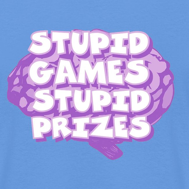 Stupid Games Stupid Prizes