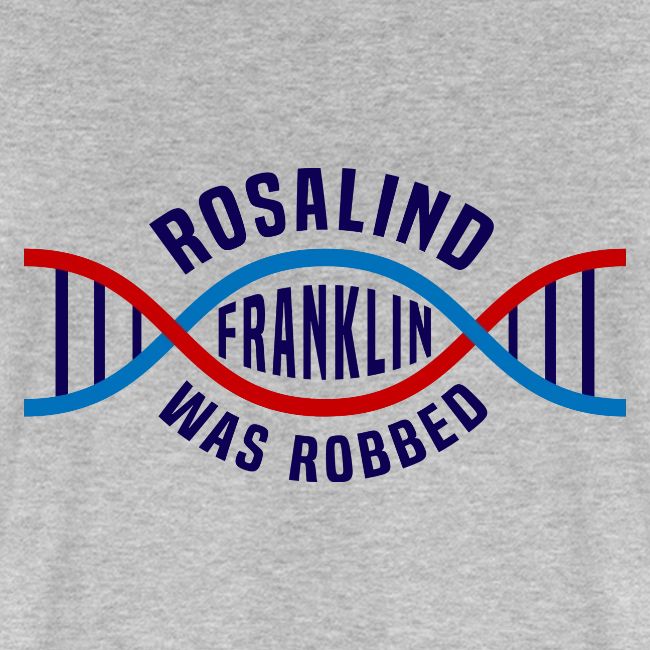 Rosalind Franklin Was Robbed Long Sleeve T-Shirt