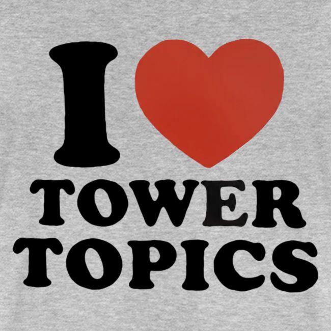 I Love Tower Topics
