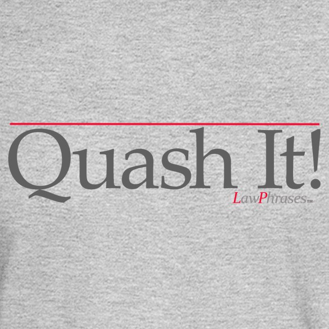 Quash It!