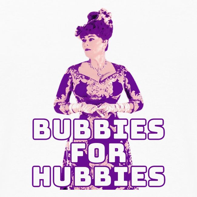 Bubbies For Hubbies