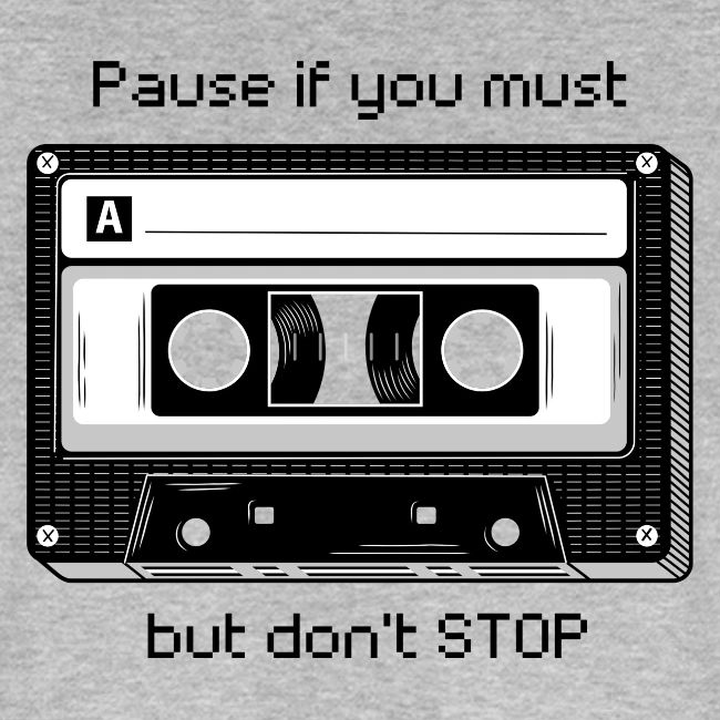 Pause but don't Stop Cassette