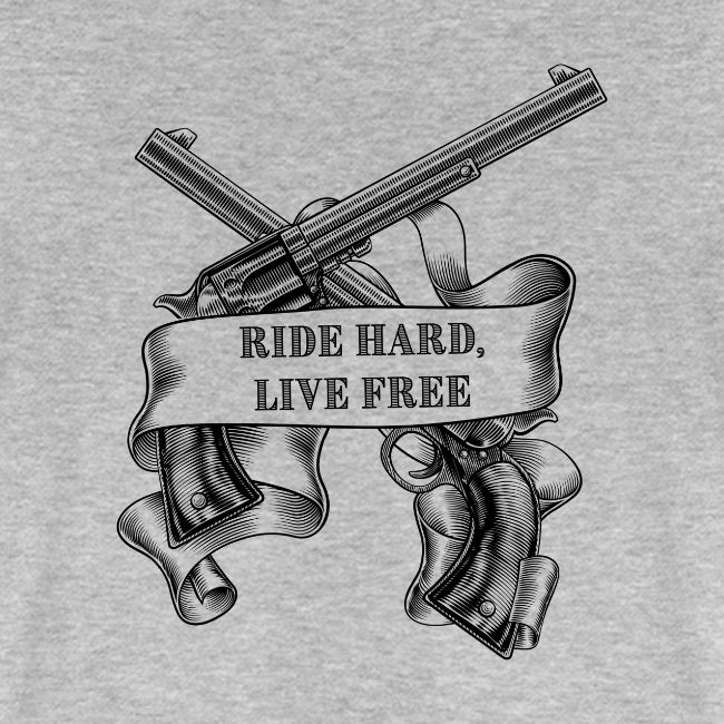 Ride Hard Live Free
