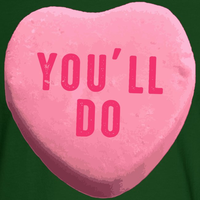 You ll Do Funny Valentines Day Candy Heart