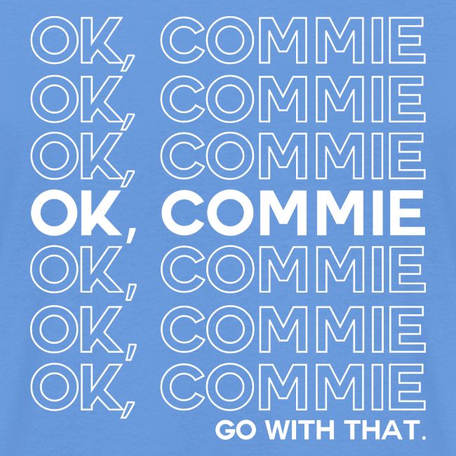 OK, COMMIE (White Lettering)