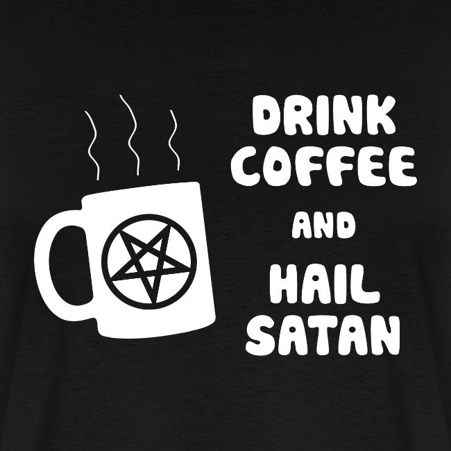 Drink Coffee, Hail Satan