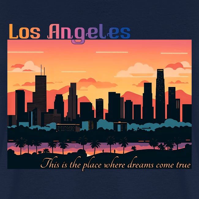 L.A. This is the place where dreams come true