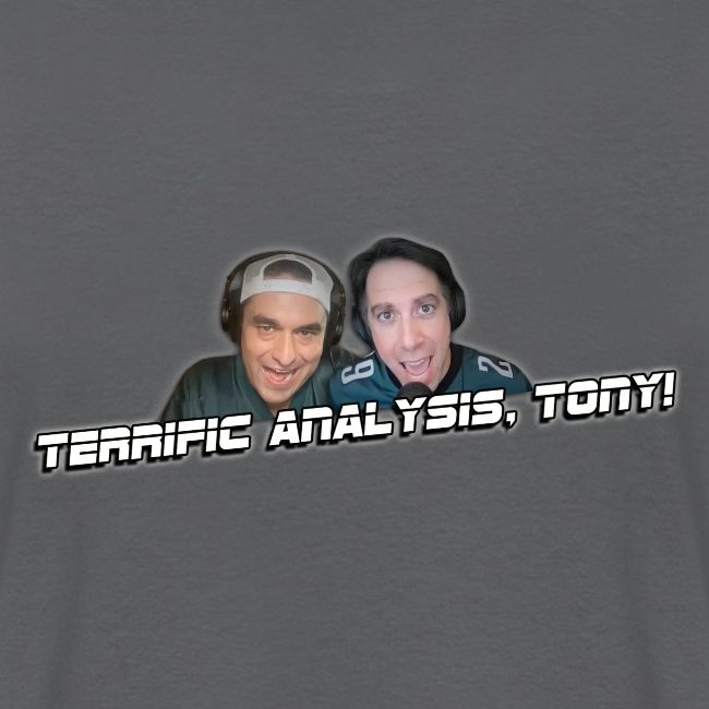 TERRIFIC ANALYSIS, TONY! (WITH GLOW)