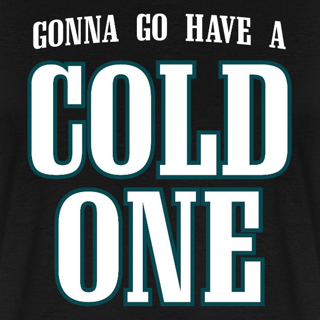 Gonna Go Have a Cold One (Philly)